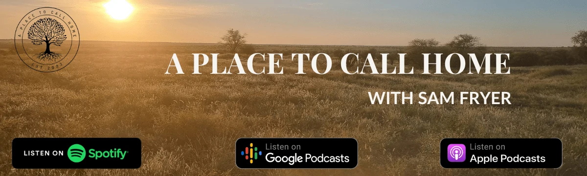 Advertisement for A Place to Call Home Podcast hosted by Sam Fryer.